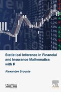 Statistical Inference in Financial and Insurance Mathematics with R
