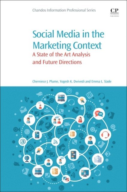Emma L. Slade, Yogesh K. Dwivedi, Cherniece J. Plume - Social Media in the Marketing Context, E-bok