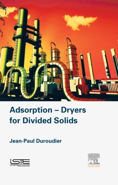 Jean-Paul Duroudier - Adsorption-Dryers for Divided Solids, E-bok