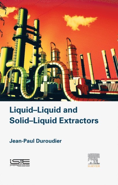 Jean-Paul Duroudier - Liquid-Liquid and Solid-Liquid Extractors, E-bok