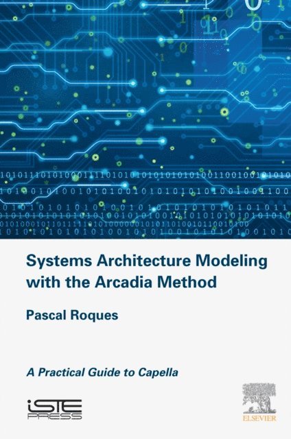 Pascal Roques - Systems Architecture Modeling with the Arcadia Method, E-bok
