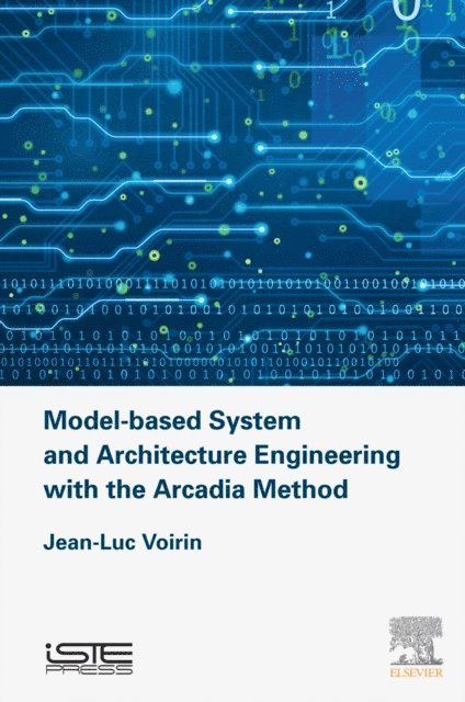 Jean-Luc Voirin - Model-based System and Architecture Engineering with the Arcadia Method, E-bok
