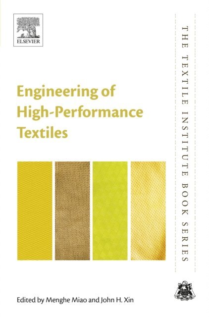 John H Xin, Menghe Miao - Engineering of High-Performance Textiles, E-bok