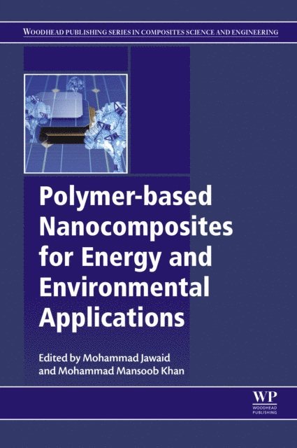 Mohammad Mansoob Khan, Mohammad Jawaid - Polymer-based Nanocomposites for Energy and Environmental Applications, E-bok