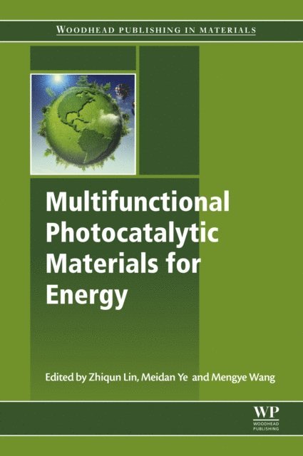 Mengye Wang, Meidan Ye, Zhiqun Lin - Multifunctional Photocatalytic Materials for Energy, E-bok