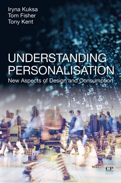 Anthony Kent, Tom Fisher, Iryna Kuksa - Understanding Personalisation, E-bok