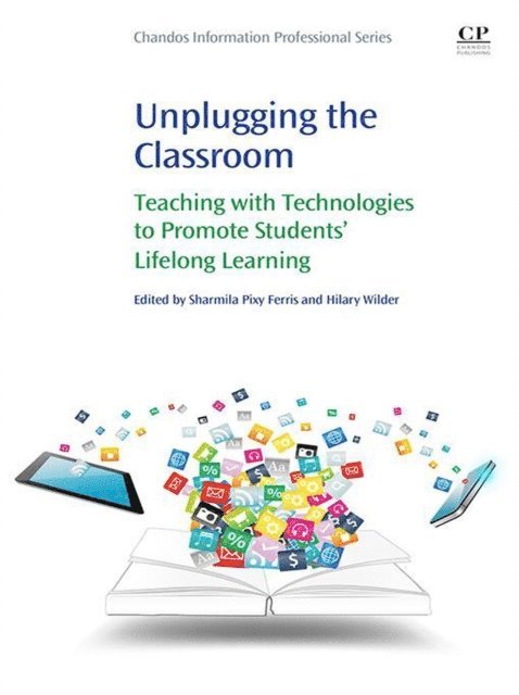 Sharmila Pixy Ferris, Hilary Anne Wilder - Unplugging the Classroom, E-bok