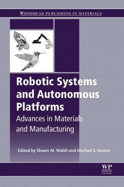 Michael S. Strano, Shawn M. Walsh - Robotic Systems and Autonomous Platforms, E-bok