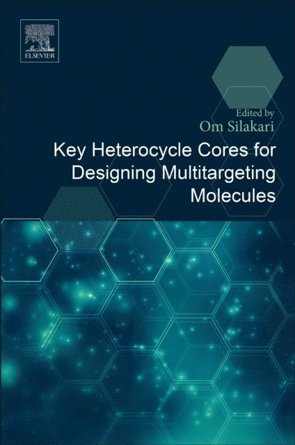 Om Silakari - Key Heterocycle Cores for Designing Multitargeting Molecules, E-bok