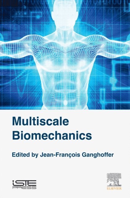 Jean-Francois Ganghoffer - Multiscale Biomechanics, E-bok