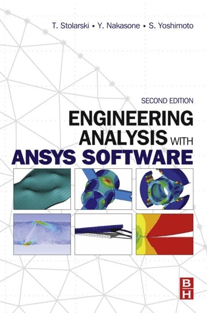 S. Yoshimoto, Y. Nakasone, Tadeusz Stolarski - Engineering Analysis with ANSYS Software, E-bok. Tillgänglighet: Lägg i varukorg