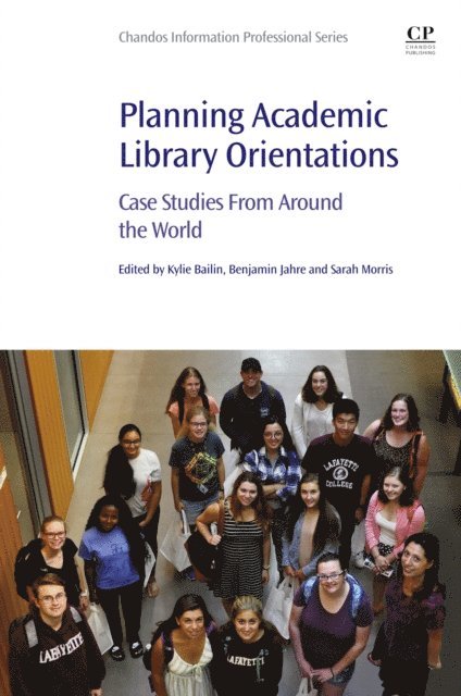 Sarah Morris, Benjamin Jahre, Kylie Bailin - Planning Academic Library Orientations, E-bok