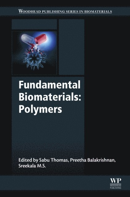 Sreekala Meyyarappallil Sadasivan, Preetha Balakrishnan, Sabu Thomas - Fundamental Biomaterials: Polymers, E-bok