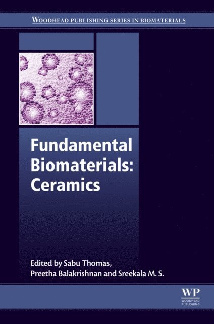 Sreekala Meyyarappallil Sadasivan, Preetha Balakrishnan, Sabu Thomas - Fundamental Biomaterials: Ceramics, E-bok