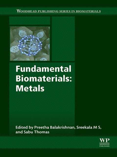 Sabu Thomas, Sreekala Meyyarappallil Sadasivan, Preetha Balakrishnan - Fundamental Biomaterials: Metals, E-bok