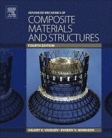 Valery V. Vasiliev, Evgeny V. Morozov - Advanced Mechanics of Composite Materials and Structures, Häftad