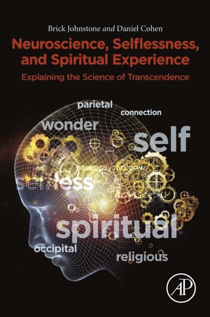 Daniel Cohen, Brick Johnstone - Neuroscience, Selflessness, and Spiritual Experience, E-bok
