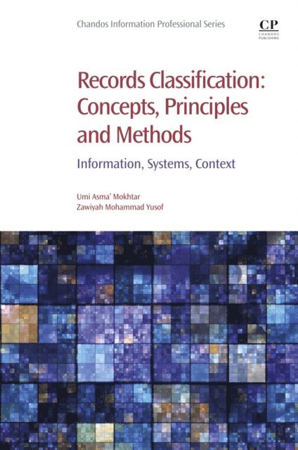 Zawiyah Mohammad Yusof, Umi Asma' Mokhtar - Records Classification: Concepts, Principles and Methods, E-bok
