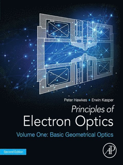 Erwin Kasper, Peter W. Hawkes - Principles of Electron Optics, Volume 1, E-bok
