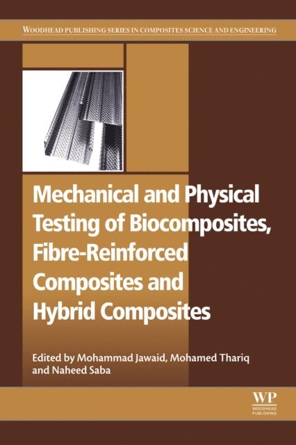 Naheed Saba, Mohamed Thariq Hameed Sultan, Mohammad Jawaid - Mechanical and Physical Testing of Biocomposites, Fibre-Reinforced Composites and Hybrid Composites, E-bok