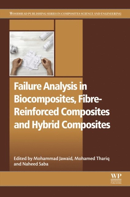 Naheed Saba, Mohamed Thariq Hameed Sultan, Mohammad Jawaid - Failure Analysis in Biocomposites, Fibre-Reinforced Composites and Hybrid Composites, E-bok