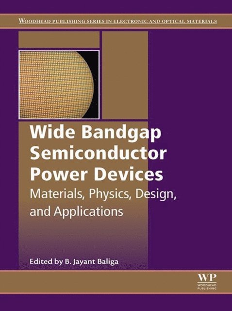 B. Jayant Baliga - Wide Bandgap Semiconductor Power Devices, E-bok