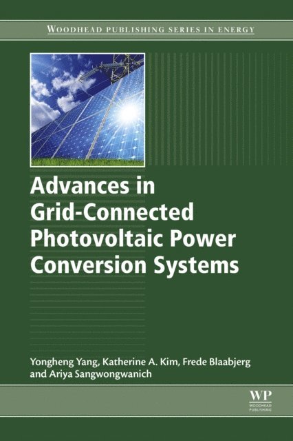 Ariya Sangwongwanich, Frede Blaabjerg, Katherine A. Kim, Yongheng Yang - Advances in Grid-Connected Photovoltaic Power Conversion Systems, E-bok
