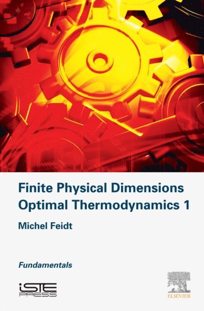 Michel Feidt - Finite Physical Dimensions Optimal Thermodynamics 1, E-bok