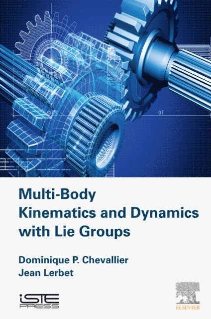 Jean Lerbet, Dominique Paul Chevallier - Multi-Body Kinematics and Dynamics with Lie Groups, E-bok