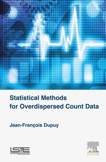 Jean-Francois Dupuy - Statistical Methods for Overdispersed Count Data, E-bok
