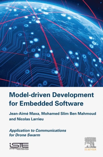 Nicolas Larrieu, Mohamed Slim Ben Mahmoud, Jean-Aime Maxa - Model Driven Development for Embedded Software, E-bok