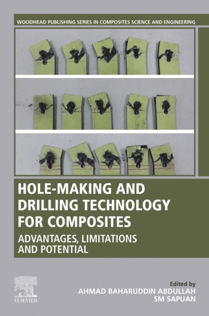 S. M. Sapuan, Ahmad Baharuddin Abdullah - Hole-Making and Drilling Technology for Composites, E-bok