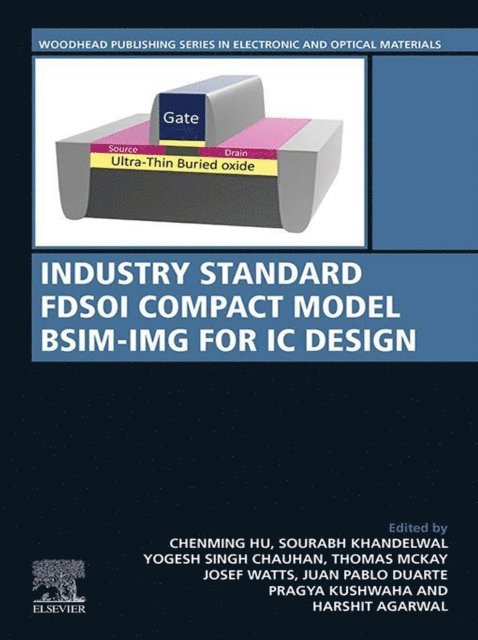 Harshit Agarwal, Pragya Kushwaha, Juan Pablo Duarte, Josef Watts, Thomas Mckay, Yogesh Singh Chauhan, Sourabh Khandelwal, Chenming Hu - Industry Standard FDSOI Compact Model BSIM-IMG for IC Design, E-bok