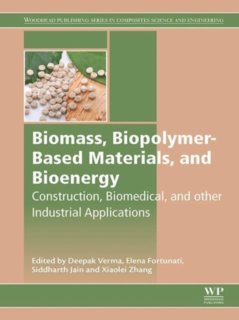 Xiaolei Zhang, Siddharth Jain, Elena Fortunati, Deepak Verma - Biomass, Biopolymer-Based Materials, and Bioenergy, E-bok