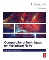 Guan Heng Yeoh, Jiyuan Tu - Computational Techniques for Multiphase Flows, Häftad