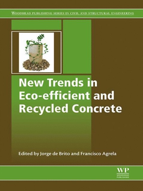 Francisco Agrela, Jorge de Brito - New Trends in Eco-efficient and Recycled Concrete, E-bok