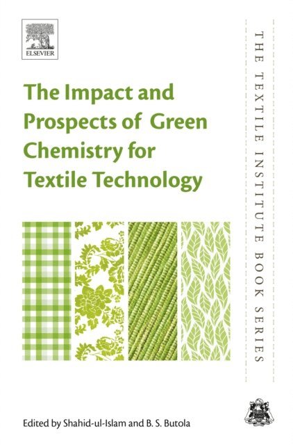 Bhupendra Singh Butola, Shahid Ul Islam - Impact and Prospects of Green Chemistry for Textile Technology, E-bok