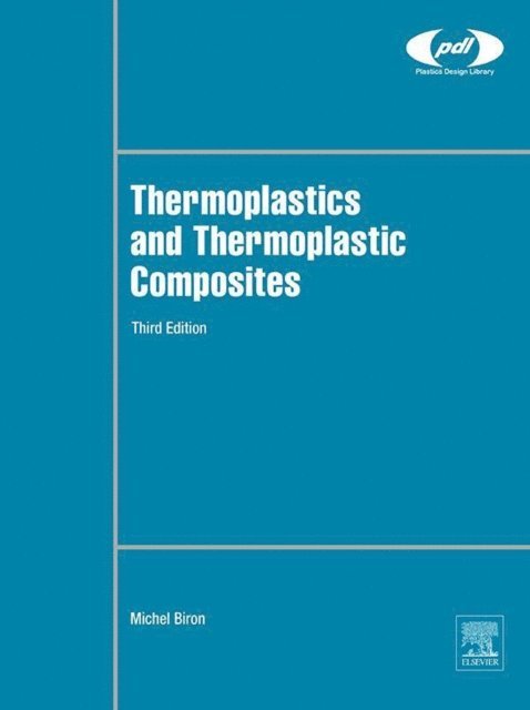 Michel Biron - Thermoplastics and Thermoplastic Composites, E-bok