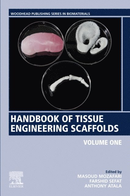 Anthony Atala, Farshid Sefat, Masoud Mozafari - Handbook of Tissue Engineering Scaffolds: Volume One, E-bok