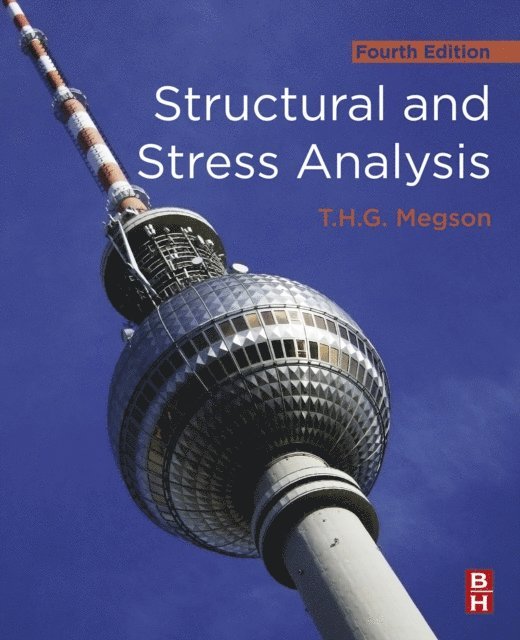 T.H.G. Megson - Structural and Stress Analysis, E-bok