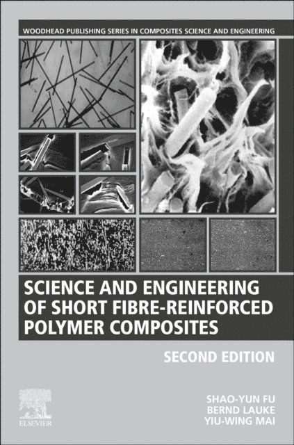 Y.-W. Mai, Bernd Lauke, Shao-yun Fu - Science and Engineering of Short Fibre-Reinforced Polymer Composites, E-bok