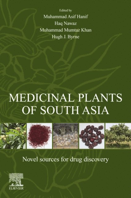 Hugh J. Byrne, Muhammad Mumtaz Khan, Haq Nawaz, Muhammad Asif Hanif - Medicinal Plants of South Asia, E-bok