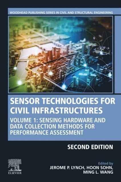 Ming L. Wang, Hoon Sohn, Jerome P. Lynch - Sensor Technologies for Civil Infrastructures, E-bok