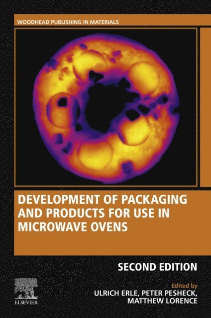 Matthew Lorence, Peter Pesheck, Ulrich Erle - Development of Packaging and Products for Use in Microwave Ovens, E-bok