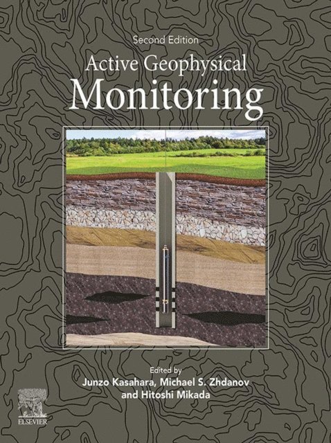 Junzo Kasahara, Michael S. Zhdanov, Hitoshi Mikada - Active Geophysical Monitoring, E-bok