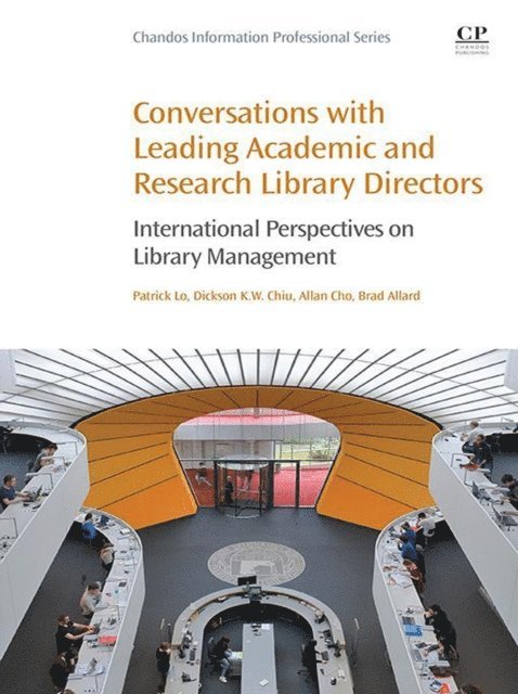 Brad Allard, Allan Cho, Dickson Chiu, Patrick Lo - Conversations with Leading Academic and Research Library Directors, E-bok