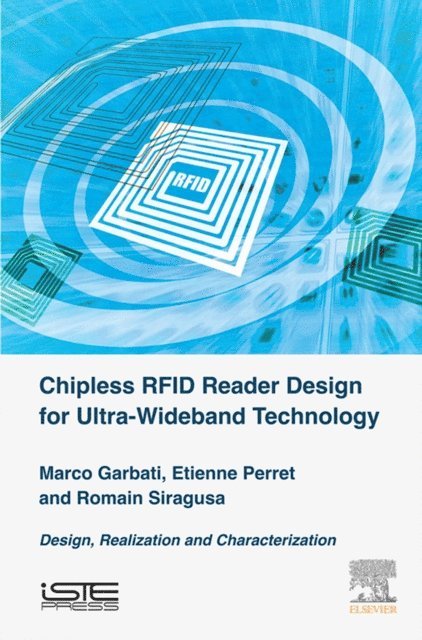 Romain Siragusa, Etienne Perret, Marco Garbati - Chipless RFID Reader Design for Ultra-Wideband Technology, E-bok