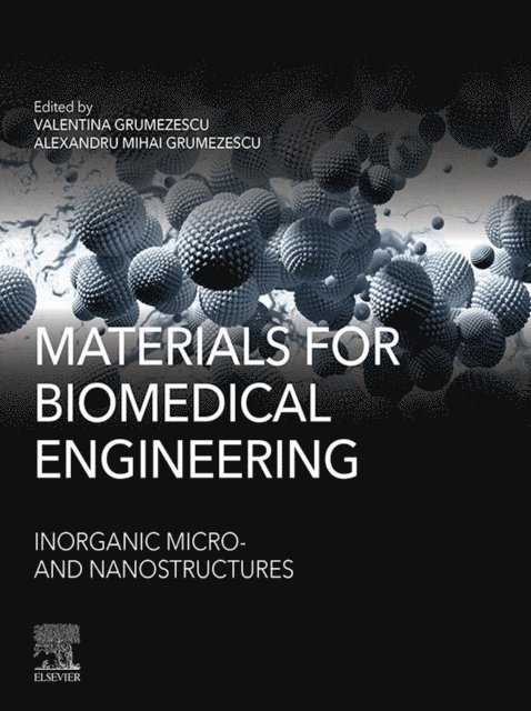 Alexandru Grumezescu, Valentina Grumezescu - Materials for Biomedical Engineering, E-bok