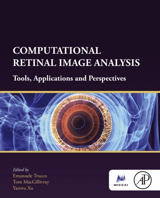 Yanwu Xu, Tom MacGillivray, Emanuele Trucco - Computational Retinal Image Analysis, E-bok