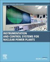 Mauro Cappelli - Instrumentation and Control Systems for Nuclear Power Plants, Häftad